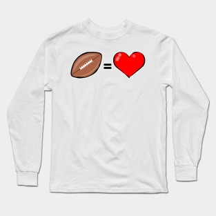 American Football Is Love Long Sleeve T-Shirt